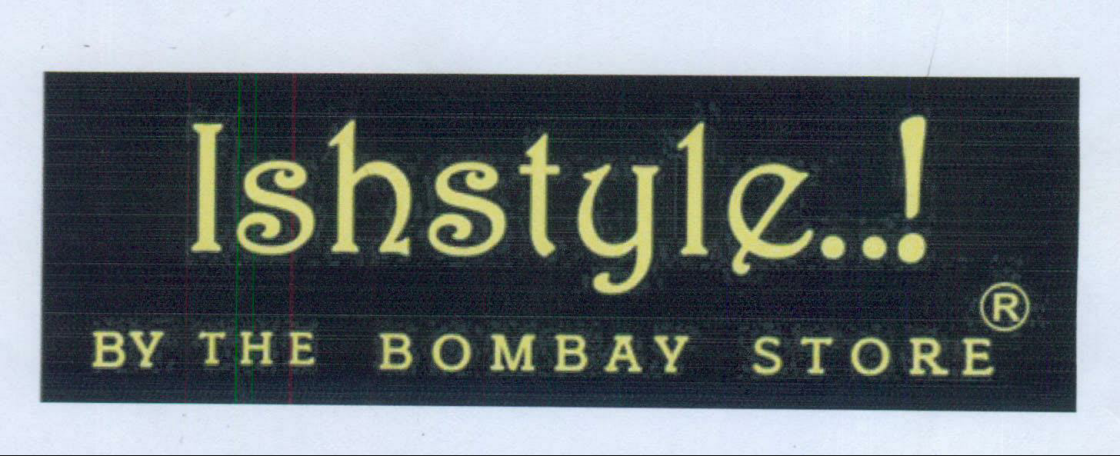 Ishstyle..! By The Bombay Store Device mark 2181933 Trademark