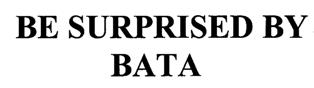 Be Surprised By Bata Device mark 1904305 Trademark