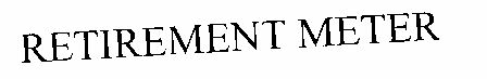 Retirement Meter (label) Device mark 1532579 Trademark