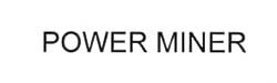 Power Miner Device mark 2118768 Trademark