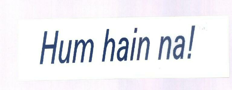Hum Hain Na ! Device mark 1425676 Trademark