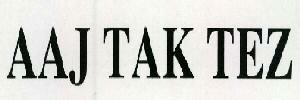 Aaj Tak Tez (device) Device mark 1367834 Trademark