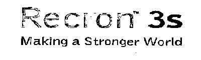 Recron 3s Making A Stronger World (label) Device mark 1255860 Trademark