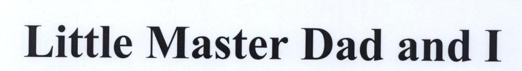 Little Master Dad And I Device mark 1753913 Trademark