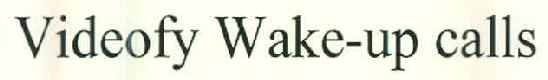 Videofy Wake-up Calls Device mark 2582763 Trademark