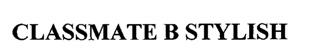 Classmate B Stylish Device mark 2024478 Trademark
