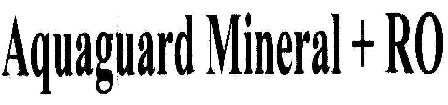 Aquaguard Mineral + Ro Device mark 1809588 Trademark