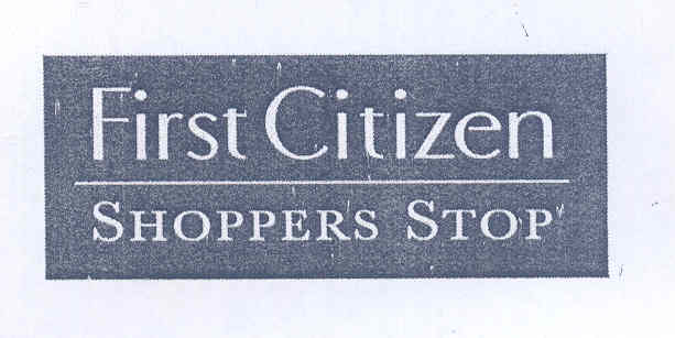 First Citizen Shoppers Stop (label) Device mark 1676624 Trademark