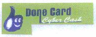 Done Card Cyber Cash [label] [heavy Letters] Device mark 1480125 Trademark