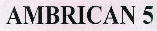 Ambrican 5 Device mark 2346117 Trademark