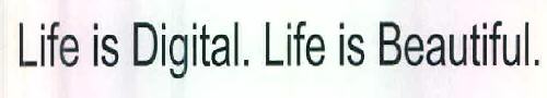 Life Is Digital. Life Is Beautiful. Device mark 2787803 Trademark