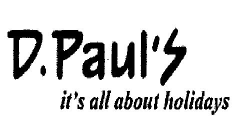 D. Paul's It's All About Holidays (logo) Device mark 2255299 Trademark