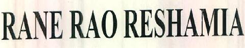Rane Rao Reshamia Device mark 2531159 Trademark
