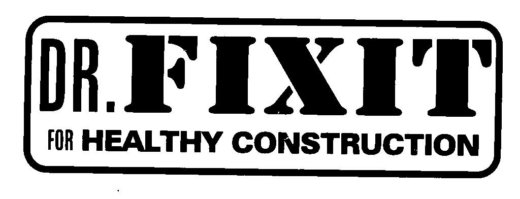 Dr. Fixit (label) Device mark 1015317 Trademark