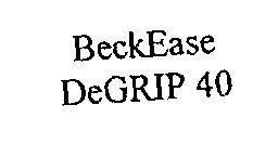 Beckease Degrip 40 Device mark 1293975 Trademark