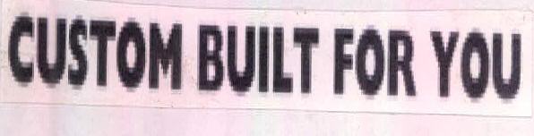 Custom Built For You Device mark 2449312 Trademark