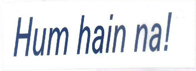 Hum Hain Na! Device mark 1425681 Trademark