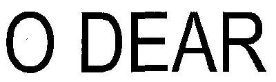 O Dear Device mark 2988553 Trademark