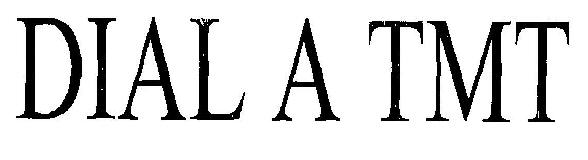 Dial A Tmt Device mark 2399928 Trademark