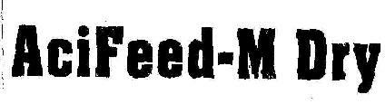 Acifeed - M Dry Device mark 1817496 Trademark