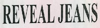 Reveal Jeans Device mark 2338834 Trademark