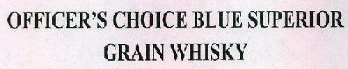 Officer's Choice Blue Superior Grain Whisky Device mark 2306305 Trademark