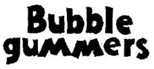 Bubble Gummers Device mark 439061 Trademark
