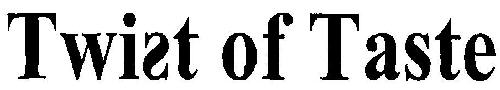 Twist Of Taste Device mark 2978320 Trademark