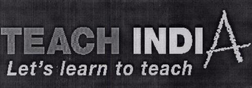 Teach India Let"s Learn To Teach With Label Device mark 1707532 Trademark