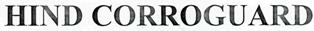 Hind Corroguard Device mark 2557429 Trademark