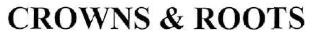 Crowns & Roots Device mark 2389199 Trademark