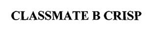 Classmate B Crisp Device mark 2024475 Trademark