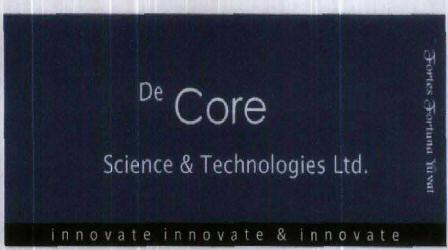 De Core Science & Technologies Ltd. With Device Device mark 2063476 Trademark