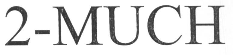 2-much (device) Device mark 1617326 Trademark