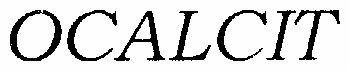 Ocalcit (special Form Of Writing) Device mark 1474102 Trademark