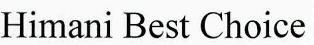 Himani Best Choice Device mark 2641492 Trademark