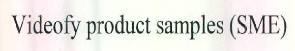 Videofy Product Samples (sme) Device mark 2582911 Trademark