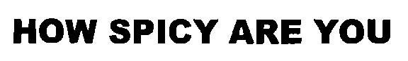 How Spicy Are You Device mark 1285200 Trademark