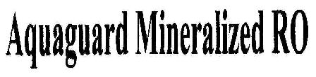 Aquaguard Mineralized Ro Device mark 1809549 Trademark