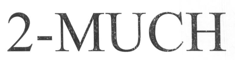 2-much Device mark 1617325 Trademark