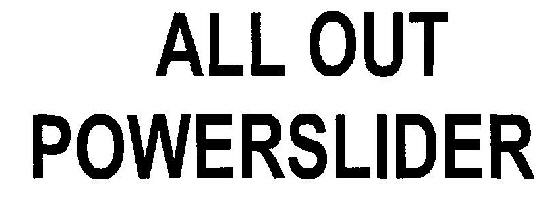 All Out Powerslider Device mark 2536015 Trademark