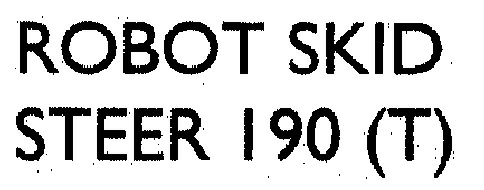 Robot Skid Steer 190 (t) (label) Device mark 1976854 Trademark