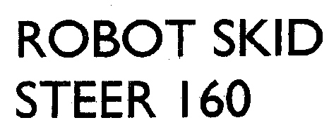 Robot Skid Steer 160 (label) Device mark 1976846 Trademark