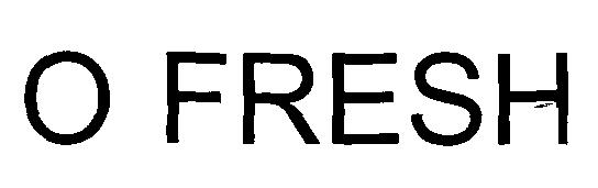 O Fresh Device mark 2257639 Trademark