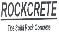 Rockcrete, The Solid Rock Concrete Device mark 1776112 Trademark