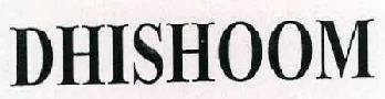 Dhishoom Device mark 2313436 Trademark