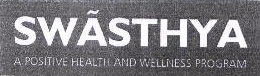 Swasthya A Positive Health And Wellness Program Device mark 2046228 Trademark
