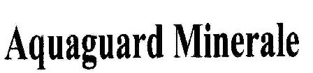 Aquaguard Minerale Device mark 1809573 Trademark