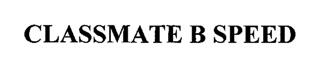 Classmate B Speed Device mark 2024477 Trademark