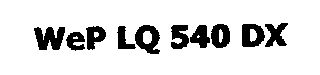 Wep Lq 540 Dx Device mark 1148800 Trademark